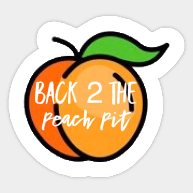 Back 2 the Peach Pit Sticker by Back 2 the Peach Pit